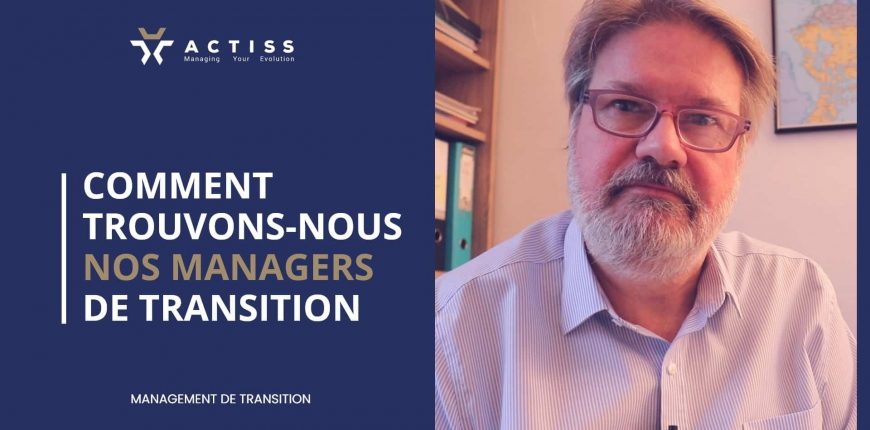 Comment Actiss Partners trouve ses managers de transition