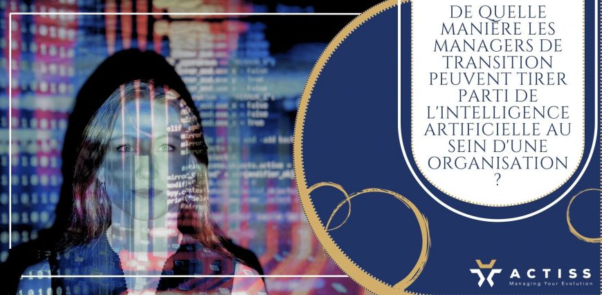 ARTICLE 8 Comment les managers de transition peuvent utiliser l’IA dans une organisation