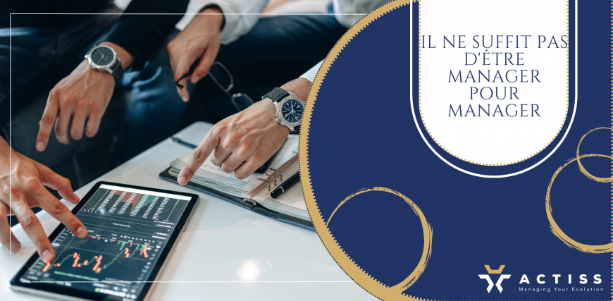 ARTICLE 22 12-09 Il ne suffit pas d'être manager pour manager